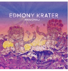 Edmony Krater - Mawonaj EP
