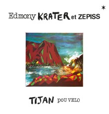 Edmony Krater|Zepiss - Tijan pou velo