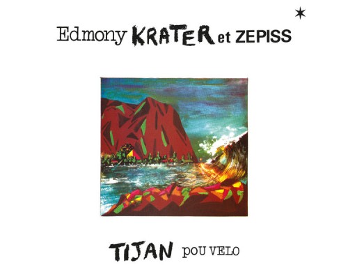 Edmony Krater|Zepiss - Tijan pou velo
