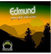 Edmund - You Got the Love