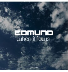 Edmund - When It Flows