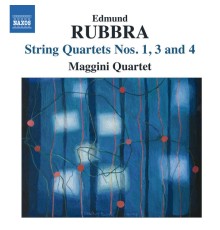 Edmund Rubbra - Quatuors à cordes n°1, 3  & 4