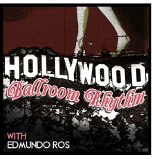 Edmundo Ros - Hollywood Ballroom Rhythm