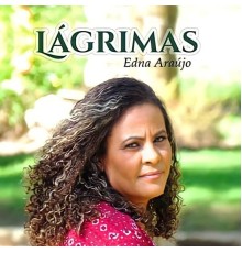 Edna Araújo - Lágrimas