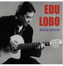 Edu Lobo - Meia-noite