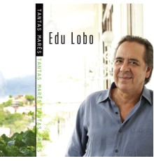 Edu Lobo - Tantas Marés