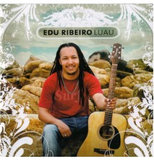 Edu Ribeiro - Luau