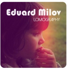 Eduard Milov - Lomography