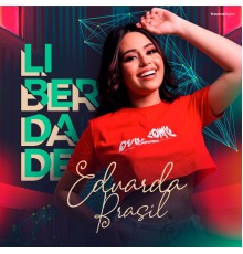 Eduarda Brasil - Liberdade