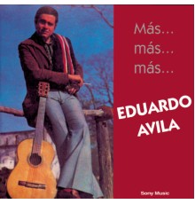 Eduardo Avila - Más...Más...Más...Eduardo Avila