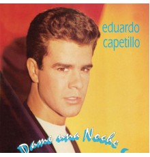 Eduardo Capetillo - Dame Una Noche