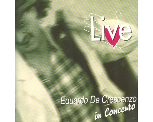 Eduardo De Crescenzo - Live