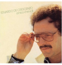 Eduardo De Crescenzo - Amico che voli