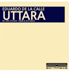 Eduardo De La Calle - UTTARA