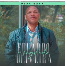 Eduardo Olveira - O Segredo (Playback)