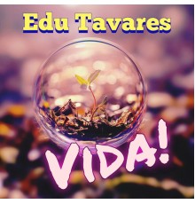 Eduardo Tavares - Vida!