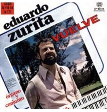 Eduardo Zurita - Vuelve