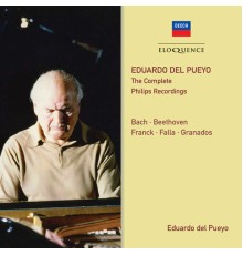 Eduardo del Pueyo - Eduardo del Pueyo - The Complete Philips Recordings (Franck, Bach, Beethoven, Granados, Falla)