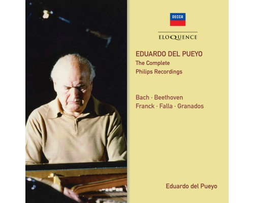 Eduardo del Pueyo - Eduardo del Pueyo - The Complete Philips Recordings (Franck, Bach, Beethoven, Granados, Falla)