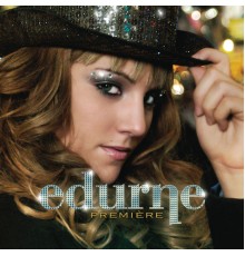 Edurne - Première