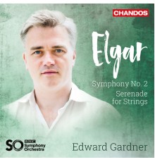 Edward Gardner, BBC Symphony Orchestra - Elgar: Symphony No. 2 & Serenade for Strings