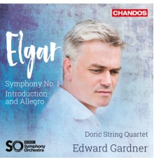 Edward Gardner, BBC Symphony Orchestra, Doric String Quartet - Elgar: Symphony No. 1 & Introduction and Allegro