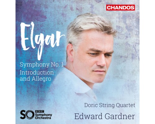 Edward Gardner, BBC Symphony Orchestra, Doric String Quartet - Elgar: Symphony No. 1 & Introduction and Allegro
