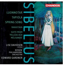 Edward Gardner, Bergen Philharmonic Orchestra, Lise Davidsen - Sibelius: Luonnotar, Tapiola, Spring Song, Rakastava & Suite from Pelléas och Mélisande