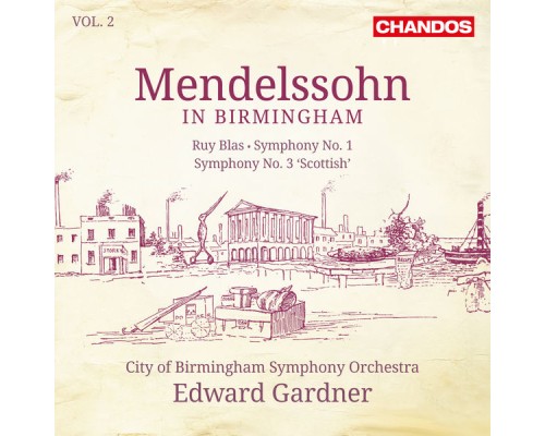 Edward Gardner, City of Birmingham Symphony Orchestra - Mendelssohn in Birmingham, Vol. 2