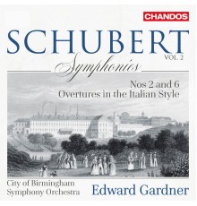 Edward Gardner, City of Birmingham Symphony Orchestra - Schubert: Symphonies, Vol. 2
