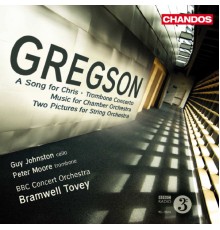 Edward Gregson - Gregson: A Song for Chris - Trombone Concerto - Music for Chamber Orchestra - 2 Pictures