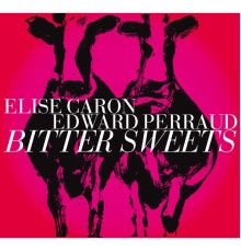 Edward Perraud - Bitter Sweets