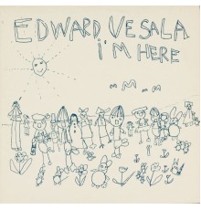 Edward Vesala - I'm Here