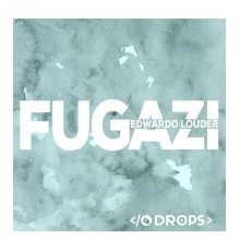 Edwardo Louder - Fugazi (Original Mix)