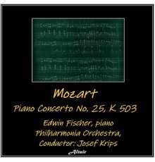 Edwin Fischer & Philharmonia Orchestra - Mozart: Piano Concerto NO. 25, K. 503
