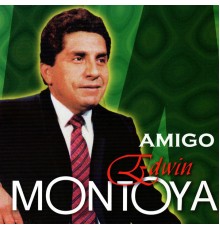 Edwin Montoya - Amigo