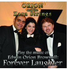 Edwin Orion Brownell & The Zara String Quartet - Forever Laughter