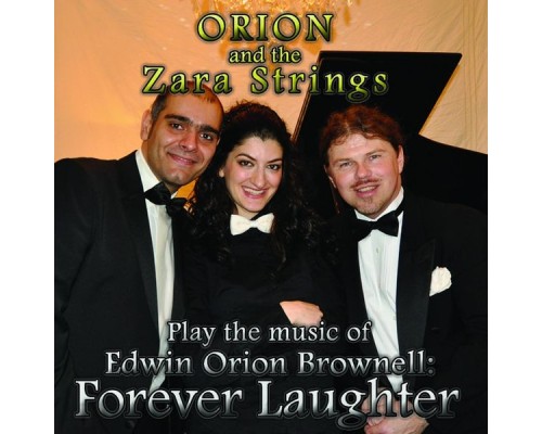 Edwin Orion Brownell & The Zara String Quartet - Forever Laughter