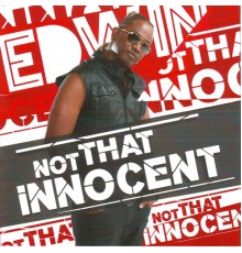 Edwin Yearwood - Not That Innocent