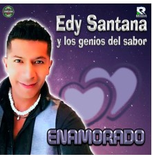 Edy Santana  y Los Genios del Sabor - Enamorado