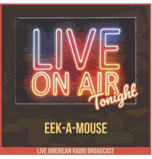 Eek-A-Mouse - Live On Air Tonight