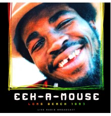 Eek-A-Mouse - Long Beach 1983 (live)