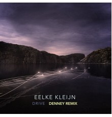 Eelke Kleijn - Drive (Denney Remix)