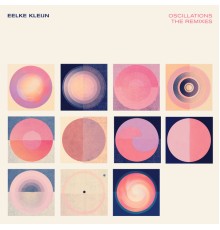 Eelke Kleijn - Oscillations (The Remixes)