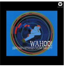 Eero Koivistoinen Music Society - Wahoo