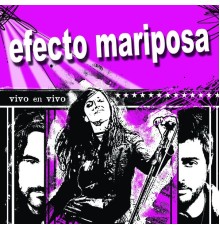 Efecto Mariposa - Vivo en vivo