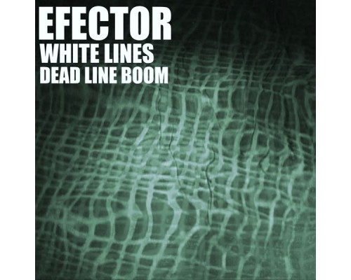 Efector - White Lines / Dead Line Boom Efector - White Lines / Dead Line Boom