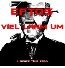 Eftos - Viel Lärm um