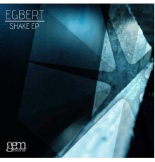 Egbert - Shake EP