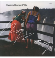 Egberto Gismonti - Zigzag